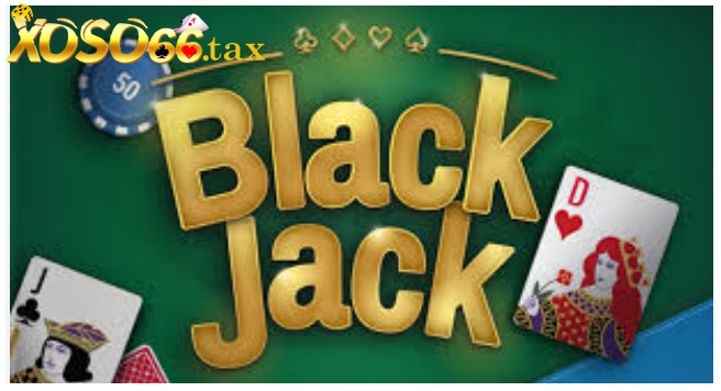 Cách chơi black jack trong nhà cái Xoso66